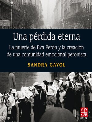 cover image of Una pérdida eterna--La muerte de Eva Perón y la creación de una comunidad emocional peronista